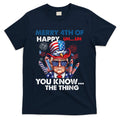 Funny Donald Trump Merry 4th Of You Know The Thing 4th July T-Shirt