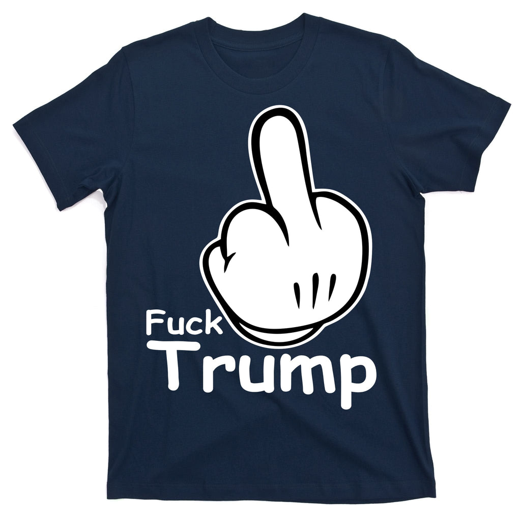 Fuck Trump Cartoon Middle Finger Resist Anti Trump T-Shirt