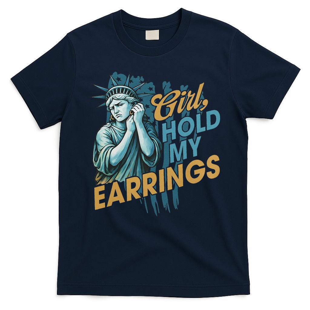 Girl Hold My Earrings, Anti Trump Political And Democracy T-Shirt