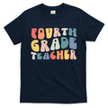 Groovy Vintage 4th Fourth Grade Teacher Back To School T-Shirt