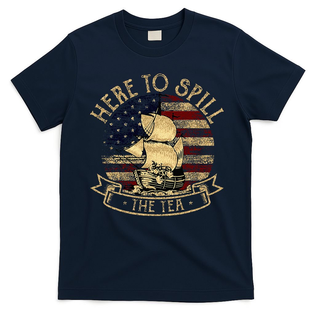Here To Spill The Tea 4th Of July American Patriotic Vintage T-Shirt