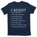 I Resist. I Will Fight. The Resistance Anti Trump T-Shirt