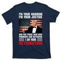 I Am Your Retribution Pro Donald Trump Usa T-Shirt