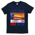 I Got That Dog In Me Funny Hotdogs Combo 4th Of July Dad Mom T-Shirt
