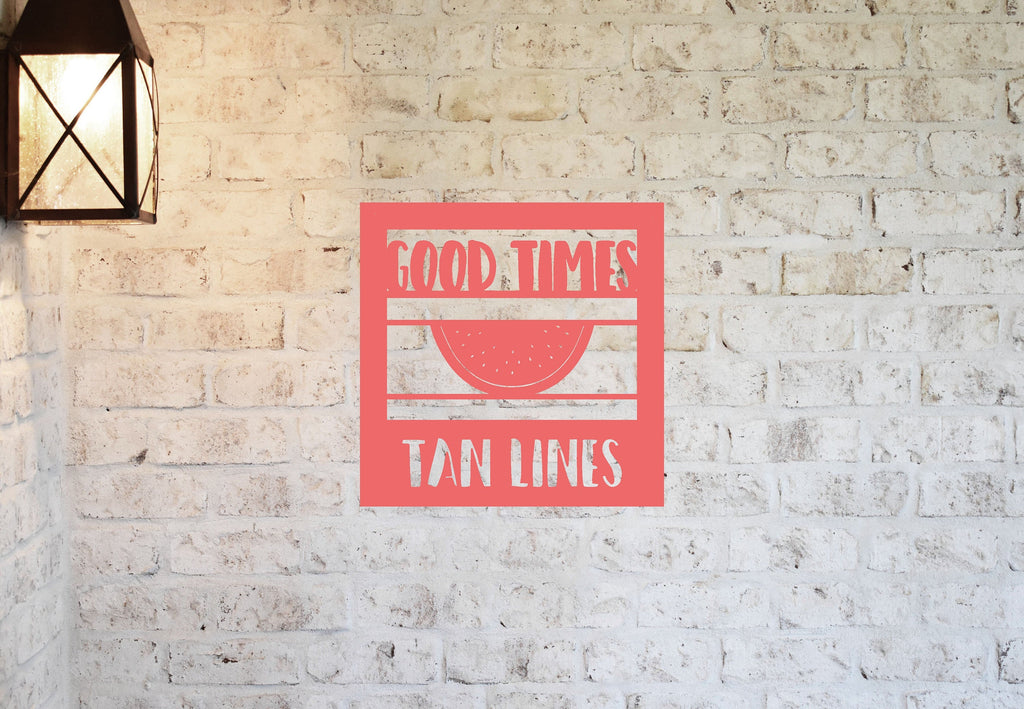 Good Times and Tan Lines Sign, Personalized Metal Sign, Beach House Metal Sign, Farm House Metal Sign, Lake House Sign, Pool Metal Sign