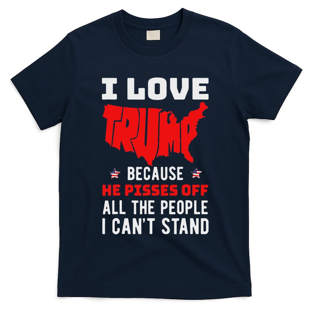 I Love Trump Piss Off People T-Shirt