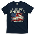 I Miss The America I Grew Up In Usa Flag 4th Of July 2024 T-Shirt