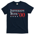 Jefferson Burr 1800 Vintage Election 4th Of July Gift T-Shirt