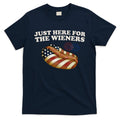 Just Here For The Wieners 4th Of July T-Shirt