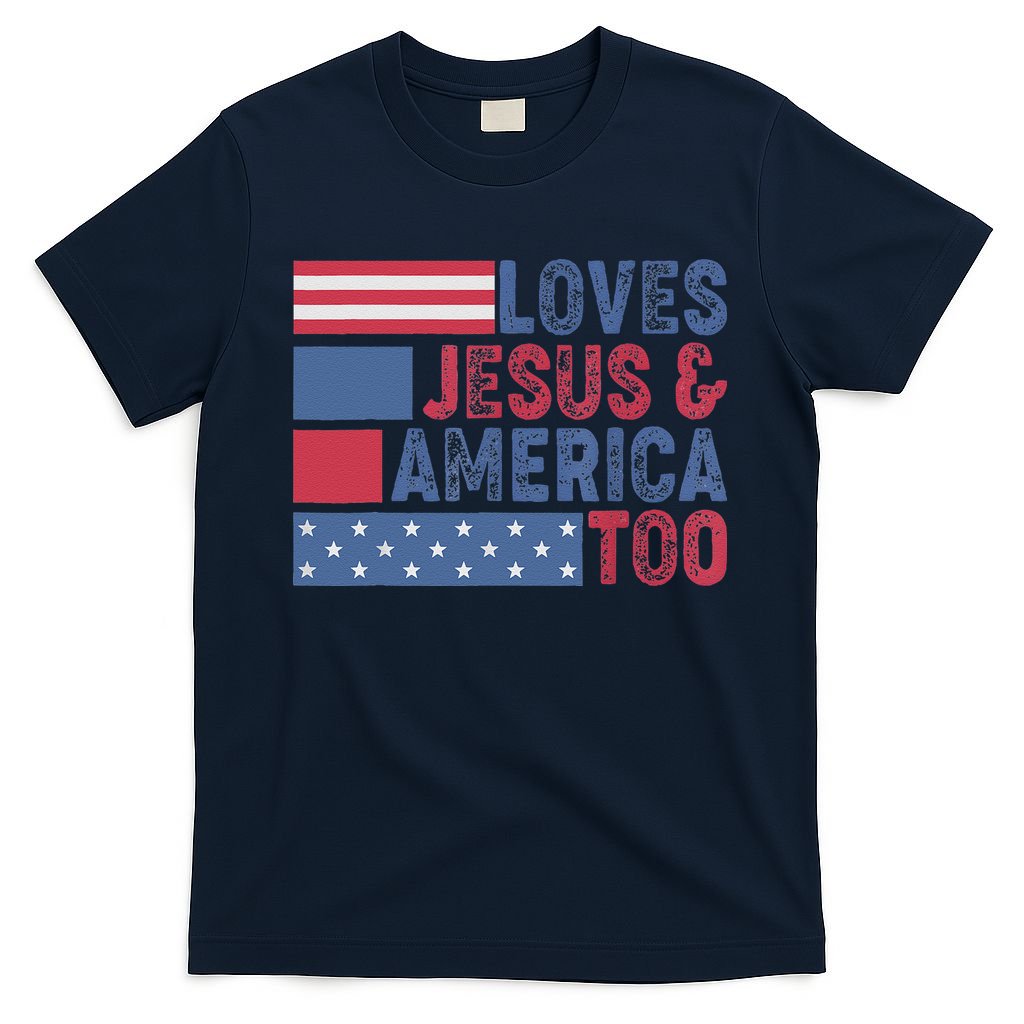Loves Jesus & America Too Christ 4th Of July American Flag Gift T-Shirt