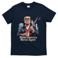 Make America Metal Again Trump Rock Heavy Music Thrash T-Shirt