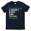 My Conscience Is Clear I DidnT Vote For Trump T-Shirt