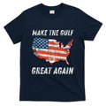 Make Gulf Great Again Trump Gulf Of Usa America Trump T-Shirt