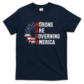 Maga Morons Are Governing America Anti Trump Vintage Quote T-Shirt