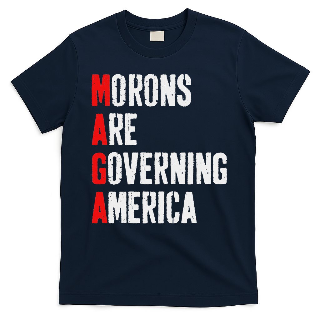 Maga Morons Are Governing America Anti Trump T-Shirt