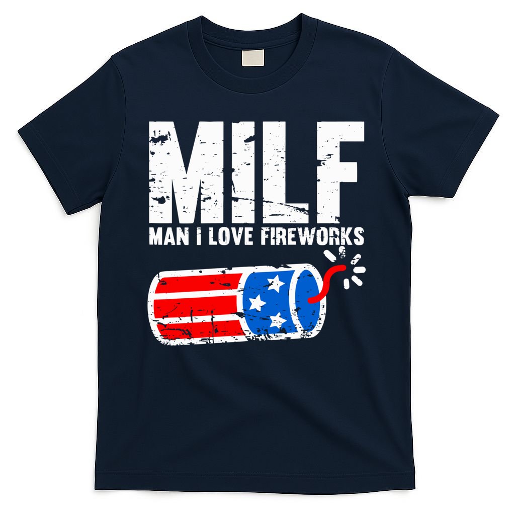 MILF Man I Love Fireworks 4th Of July Funny Fourth Of July T-Shirt