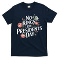 No Kings On Presidents Day Retro Anti Trump Subtle Protest T-Shirt