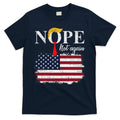 Nope Not Again Funny Trump T-Shirt