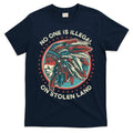 No One Is Illegal On Stolen Land Anti Trump Protest T-Shirt