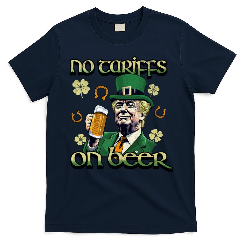 No Tariffs On Beer Funny St Patricks Day Trump T-Shirt
