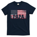 Papa American Flag FatherS Day 4th Of July Gift Grandpa Gift T-Shirt