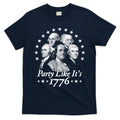 Party Like Its 1776 4th Of July Founding Fathers USA America T-Shirt