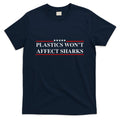 Plastics Won’T Affect Sharks Trump Marine Concerns Funny T-Shirt