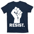 Resist Fist Logo Anti Trump T-Shirt