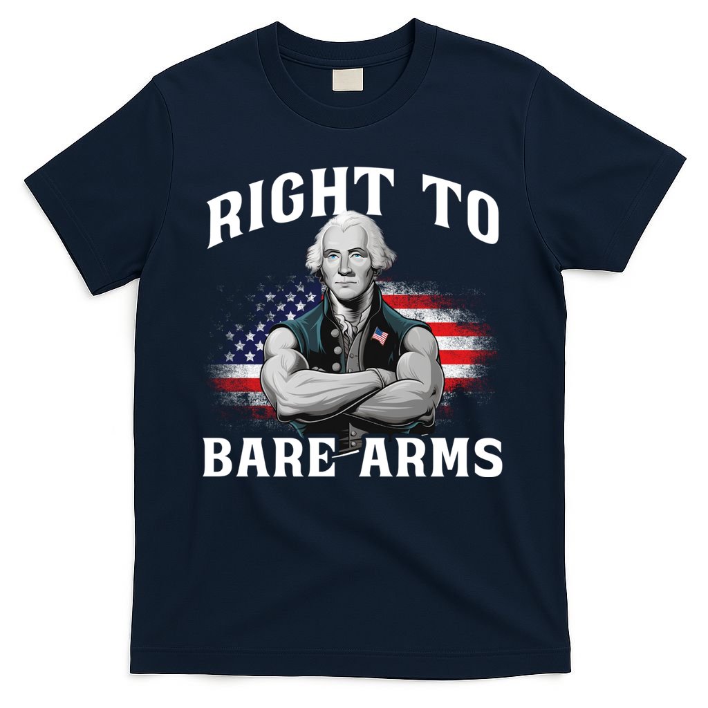 Right To Bare Arms 4th Of July Funny Gym George Washington T-Shirt