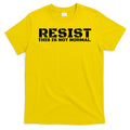 RESIST THIS IS NOT NORMAL ANTI TRUMP  T-Shirt