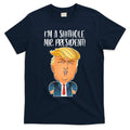 IM A Shithole Mr. President Funny Trump T-Shirt