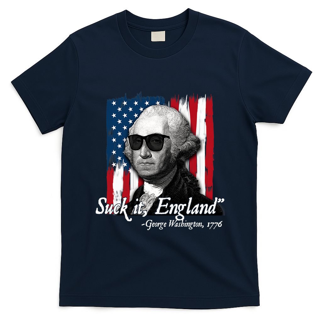 Suck It England Funny George Washington Usa Flag 4th Of July T-Shirt