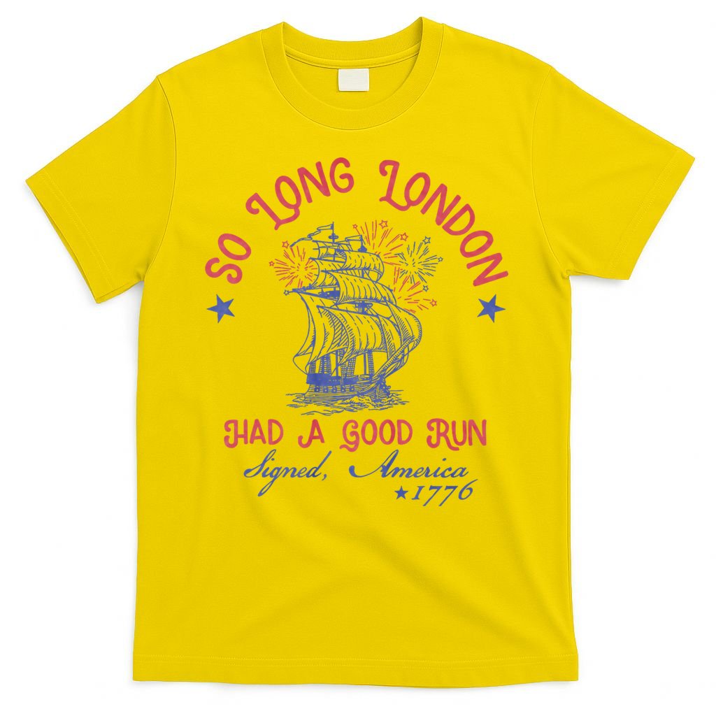 So Long London 4th Of July 1776 Usa Patriotic T-Shirt