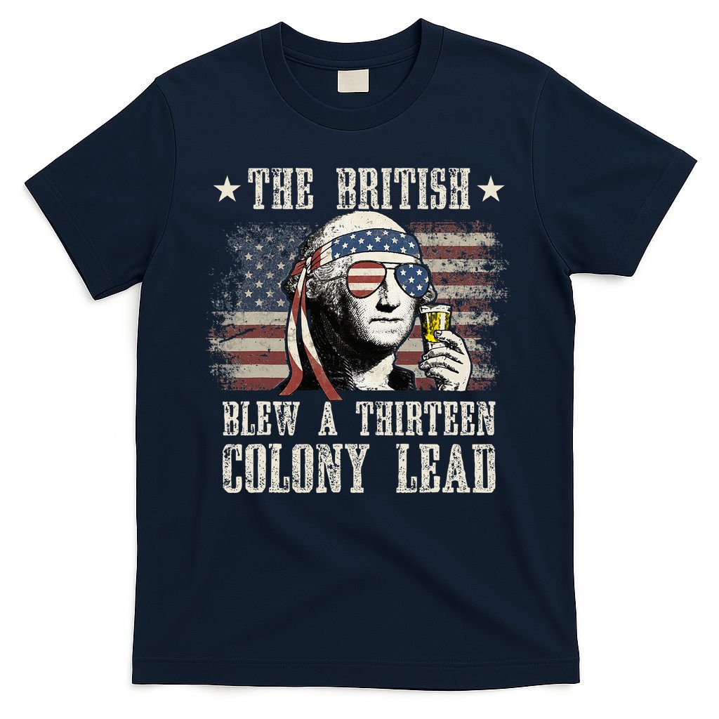 The British Blew A 13 Colony Lead 4th Of July T-Shirt