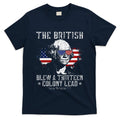 The British Blew A Thirteen Colony Lead 13 1776 4th Of July T-Shirt