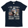 The British Blew A 13 Colony Lead Funny 4th Of July T-Shirt