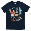 The British Blew A Thirteen Colony Lead Funny 4th Of July T-Shirt