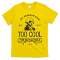 Too Cool British Rule / Funny 4th Of July George Washington T-Shirt
