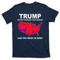 Trump Has Better Coverage Than Verizon Red Wave Us Map T-Shirt