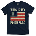 This Is My Pride Flag Patriotic American Flag, 4th of July  T-Shirt
