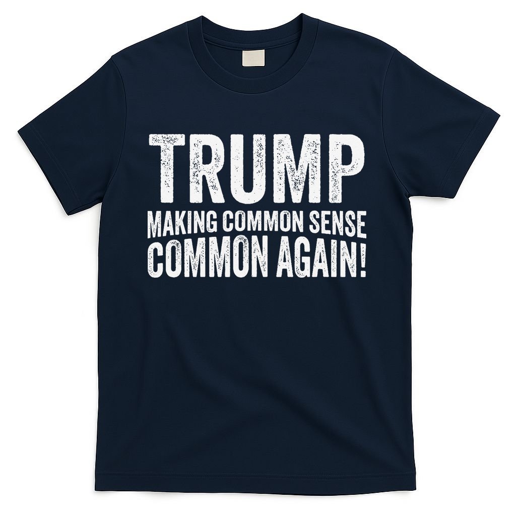 Trump Making Common Sense Common Again T-Shirt