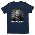 Trump Mug Shot, Trump Not Guilty Pro Trump Supporter T-Shirt