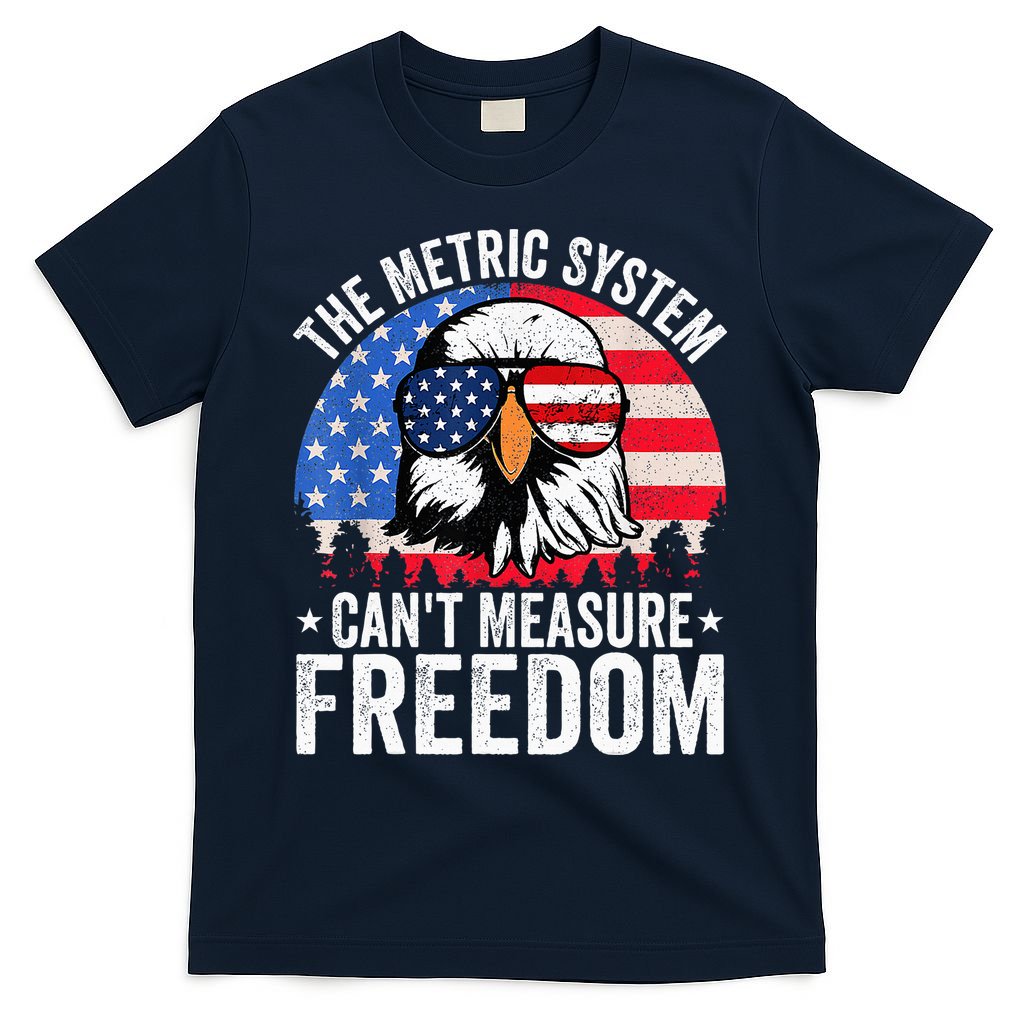 The Metric System CanT Measure Freedom Eagle 4th Of July T-Shirt