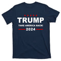 Trump 2024 Take America Back! T-Shirt