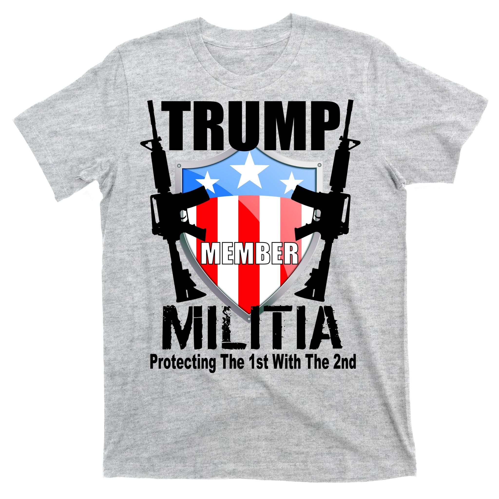 Trump Militia Protecting The 1st With 2nd T-Shirt