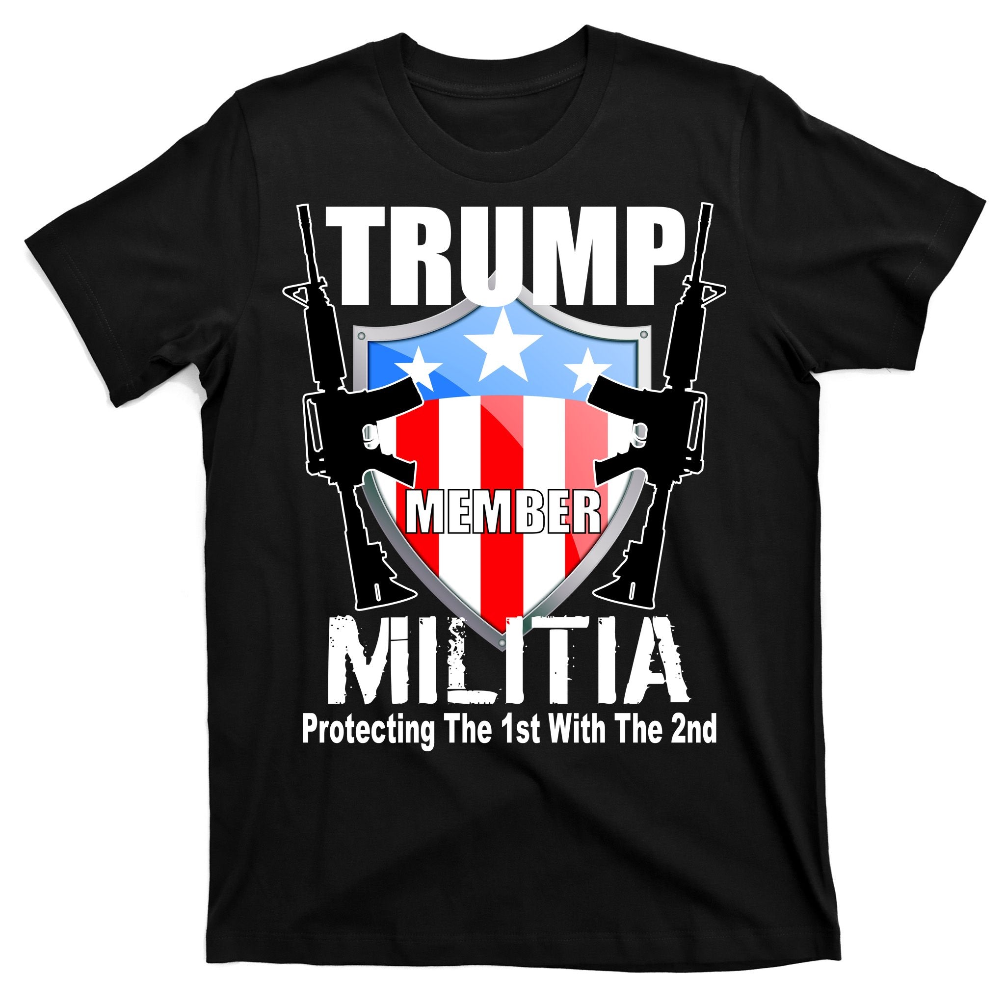 Trump Militia Protecting The 1st With 2nd T-Shirt