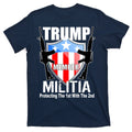 Trump Militia Protecting The 1st With 2nd T-Shirt