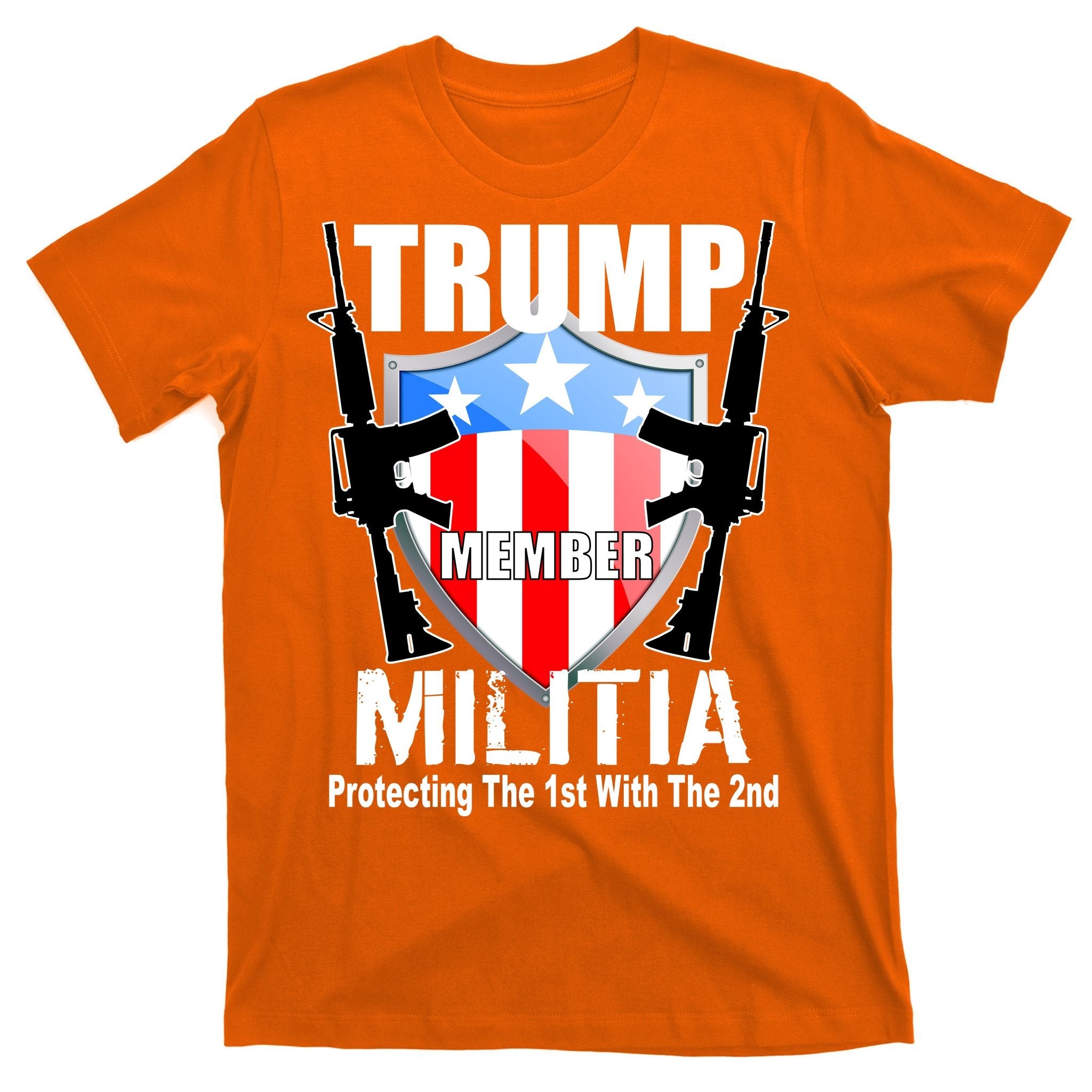 Trump Militia Protecting The 1st With 2nd T-Shirt