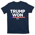 Trump Won 2024 Election 47th President T-Shirt