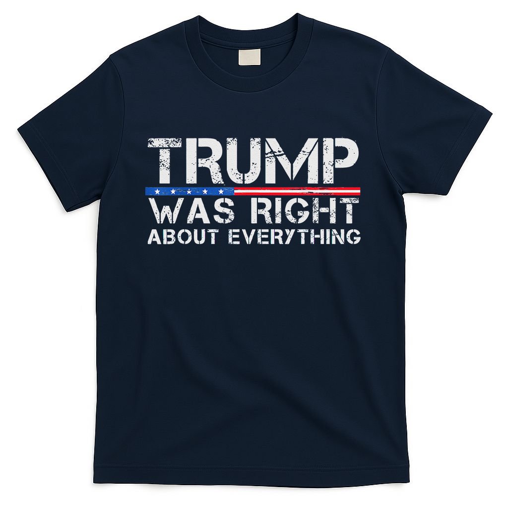 trump was right about everything Gift T-Shirt